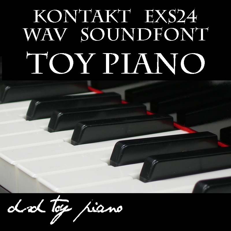 トイピアノ ToyPiano  サンプルパック　DTM用 KONTAKT/SOUNDFONT/WAV/EXS24　DSD録音