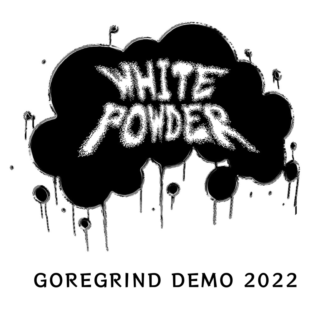 WHITE POWDER - GOREGRIND DEMO 2022
