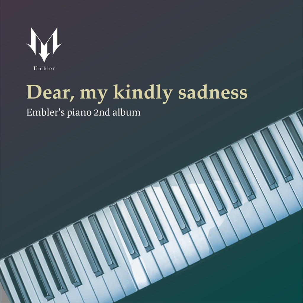 Dear, my kindly sadness - piano 2nd album
