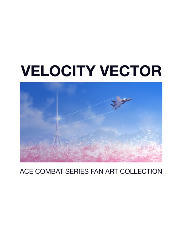 VELOCITY VECTOR -ACE COMBAT SERIES FAN ART COLLECTION-
