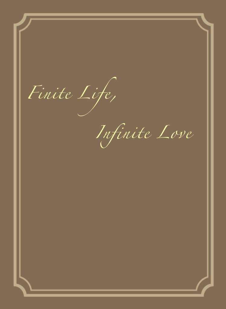Finite Life,Infinite Love