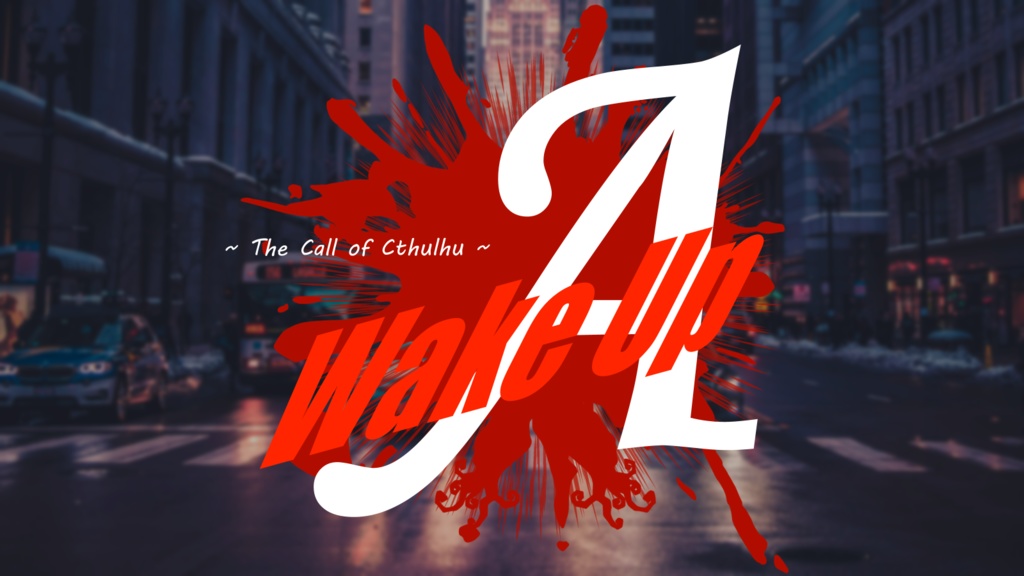 【CoCシナリオ】Wake Up A / SPLL:E192284