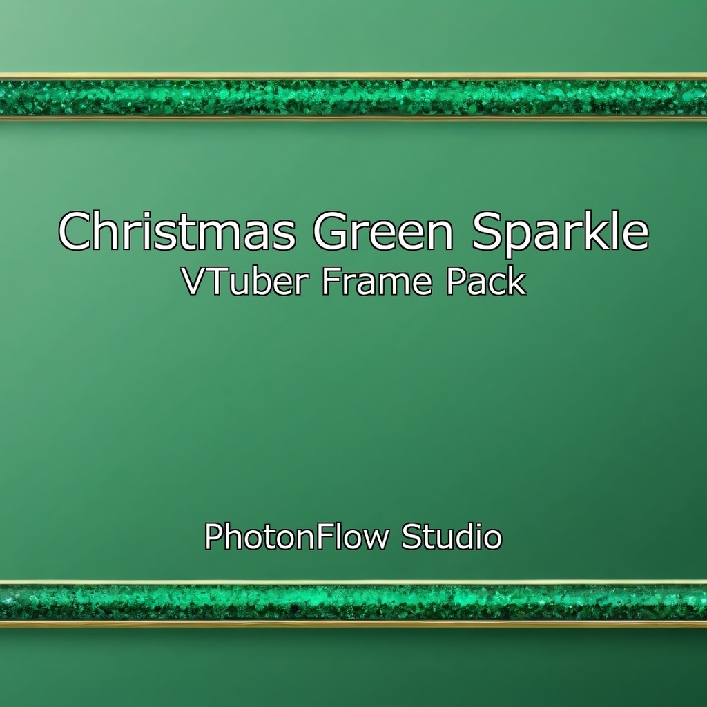【期間限定】Christmas Green Sparkle フレームパック|VTuber配信用フレーム 10枚セット(FHD)