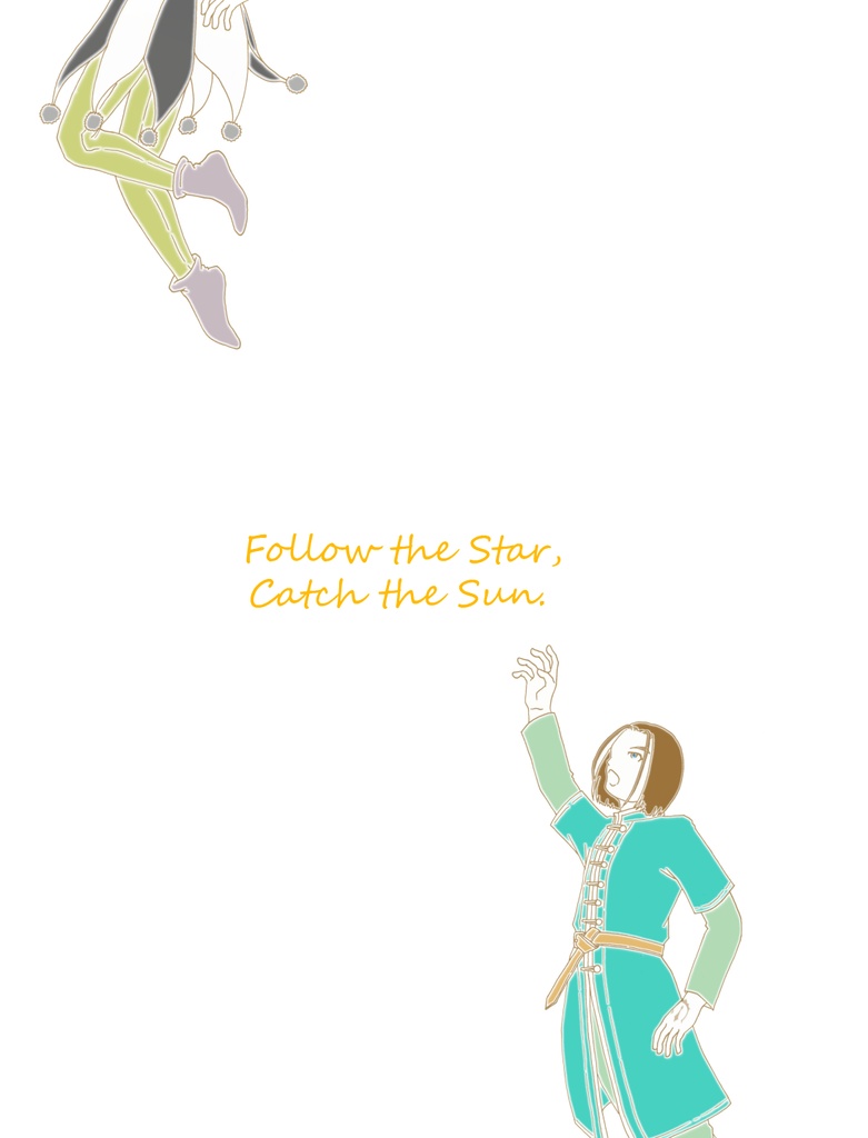 Follow the Star, Catch the Sun.