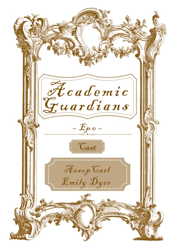 Academic Guardians -Ep.0-