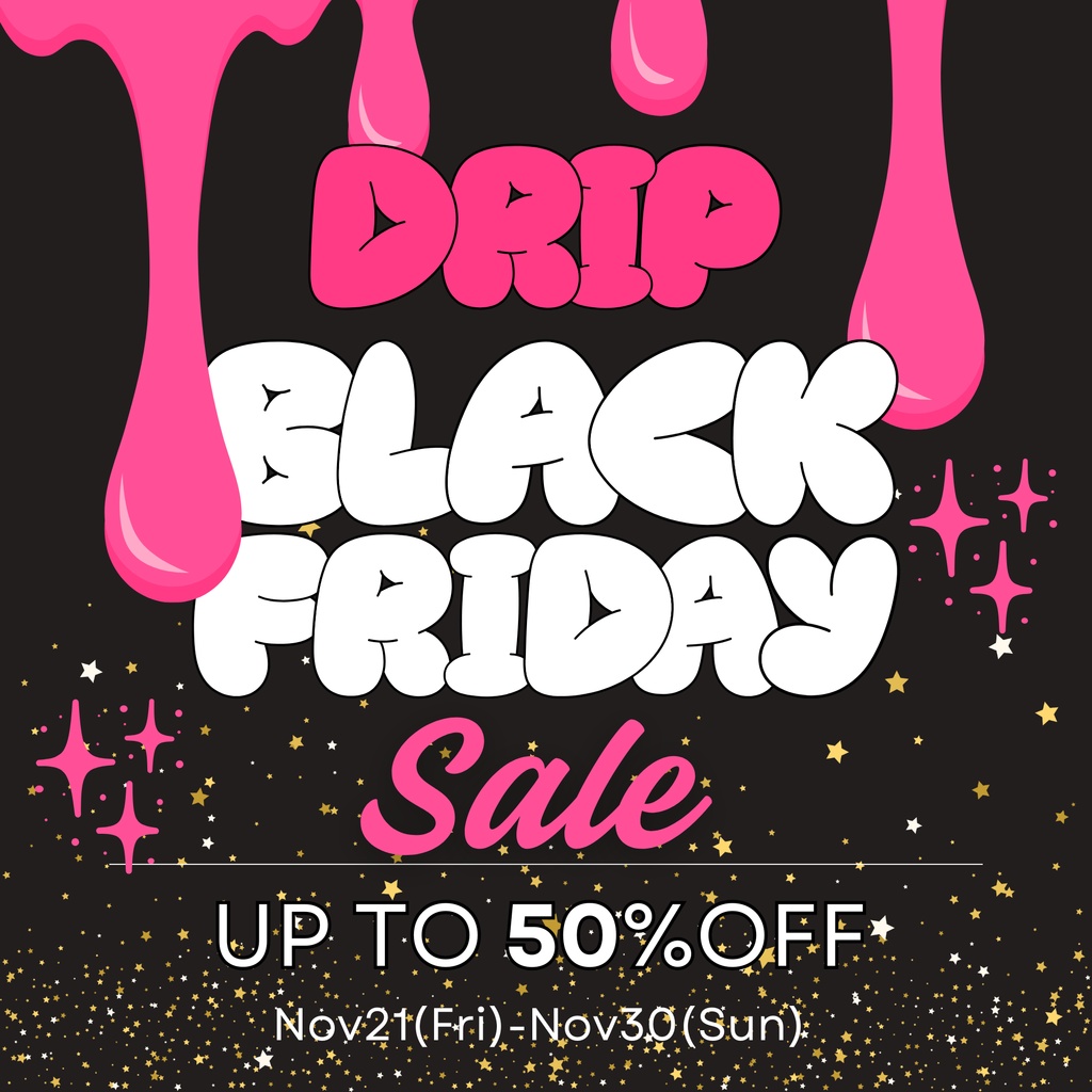 📣DRIP Black Friday SALE📣