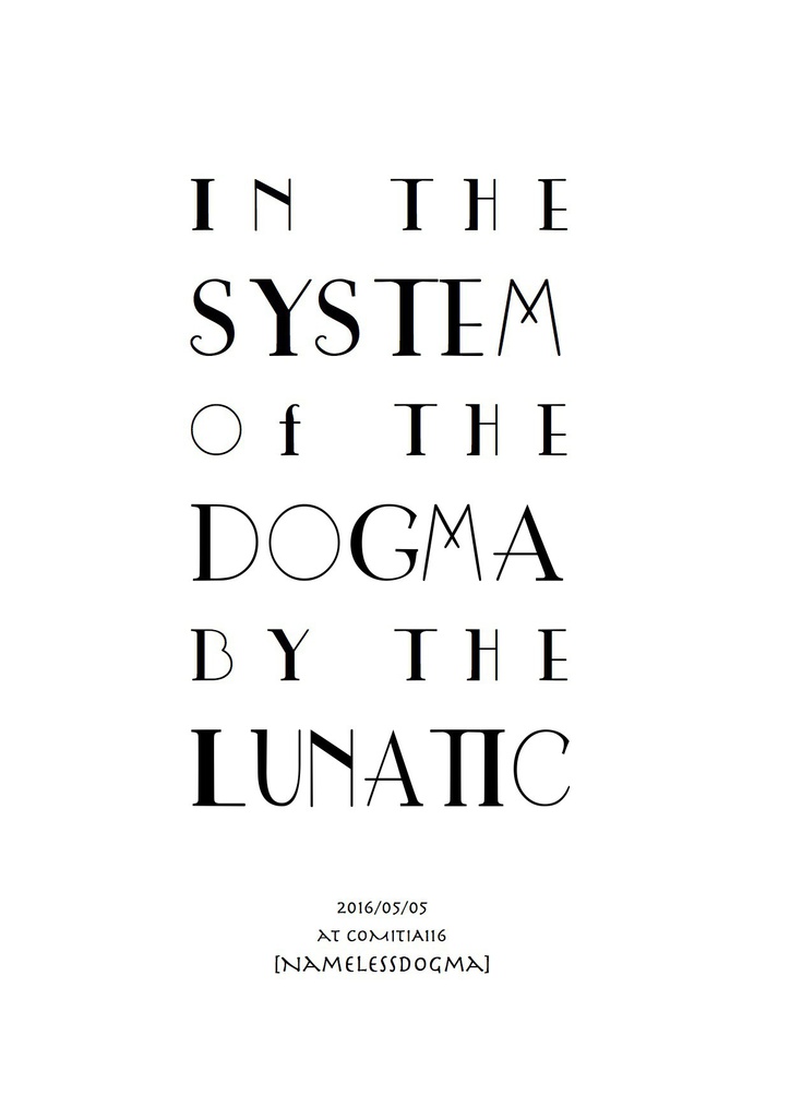 IN THE SYSTEM OF THE DOGMA BY THE LUNATIC