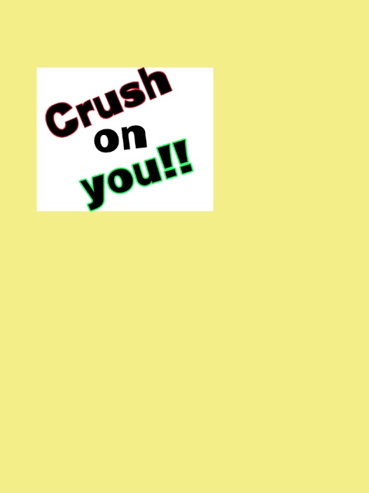 Crush on you!!