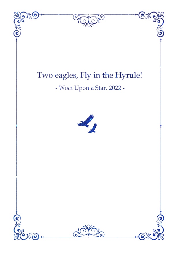 Two eagles, Fly in the Hyrule!  – Wish Upon a Star. 2022 –