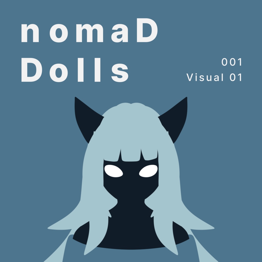 nomaD Dolls - 001 Visual 01