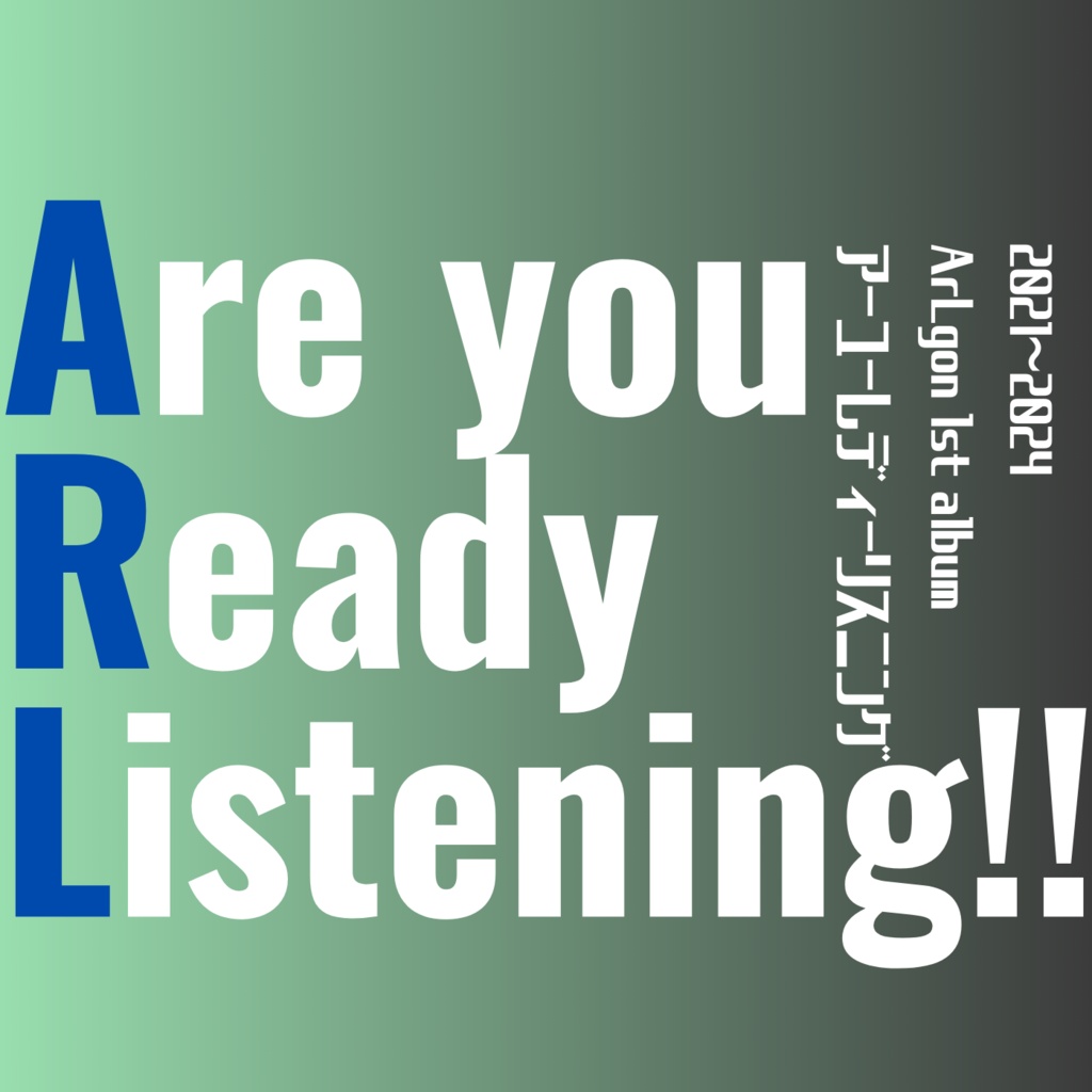 ArLgon first album ~Are you Ready Listening!!~