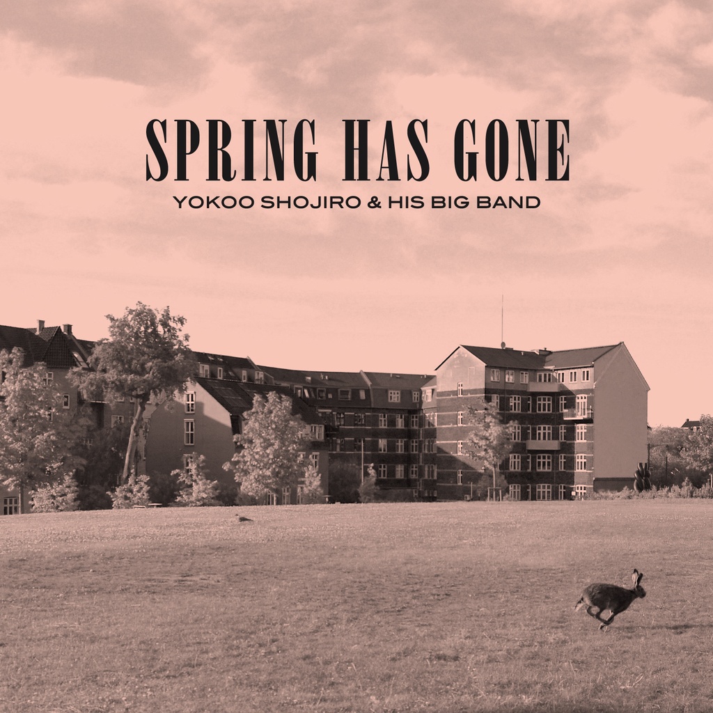  CD「Spring Has Gone」Shojiro Yokoo & his Big Band　送料込み2500円