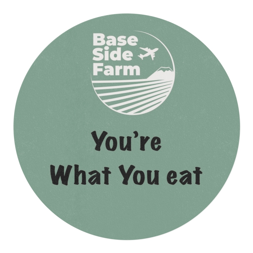 You’re what you eat あなたは食べたものでできている