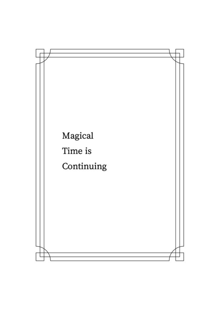 Magical Time is Continuing