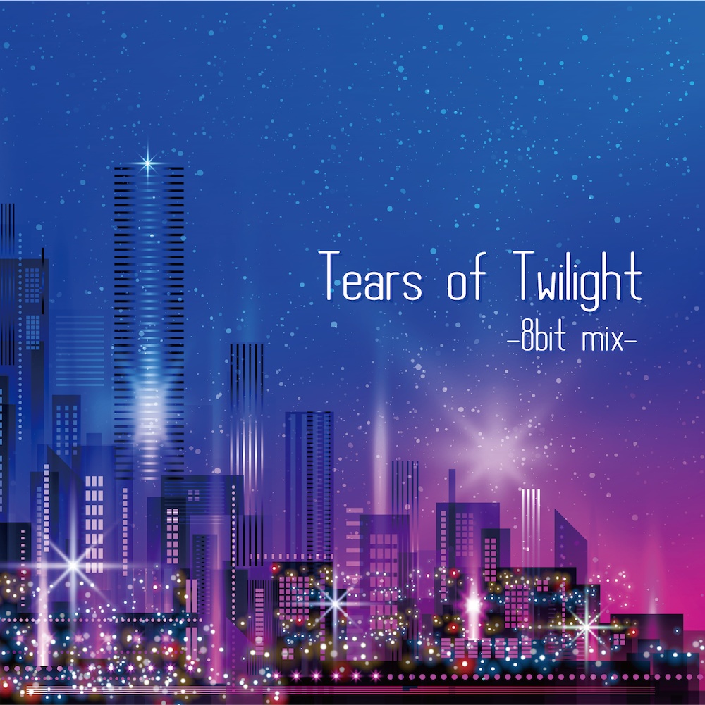 Tears of Twilight -8bit mix-