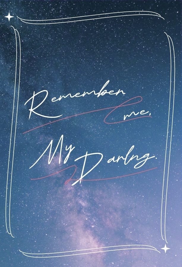 Remember me, my darling.