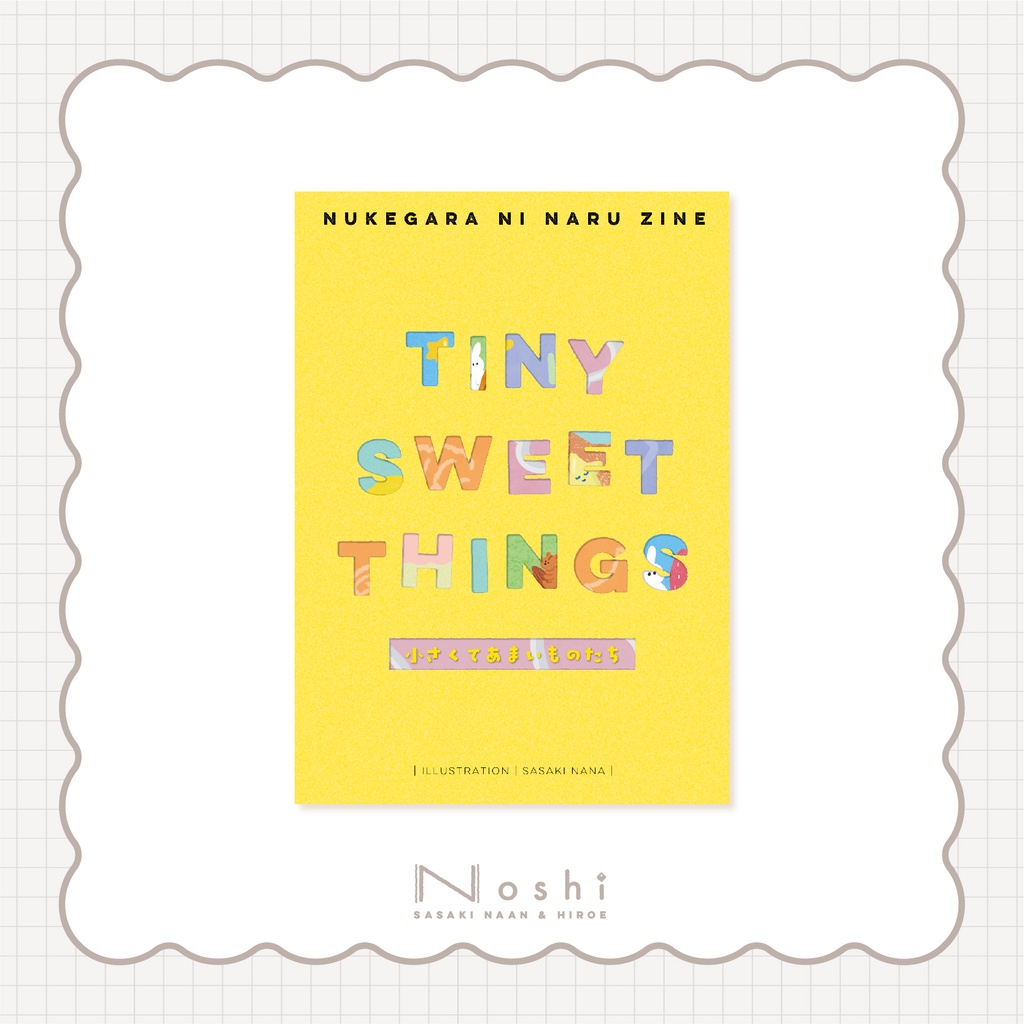 TINY SWEET THINGS -NUKEGARA NI NARU ZINE-
