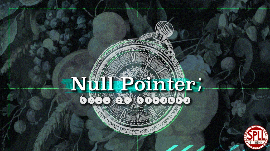 【CoCシナリオ】「Null Pointer ;」 【SPLL:E110544】