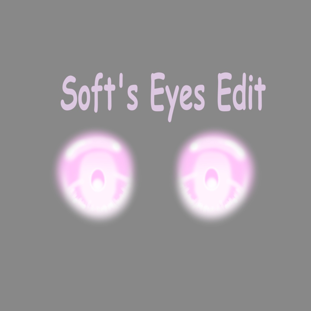 Moe Eyes edit by Soft 1