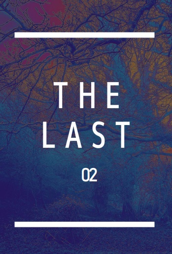 THE LAST②
