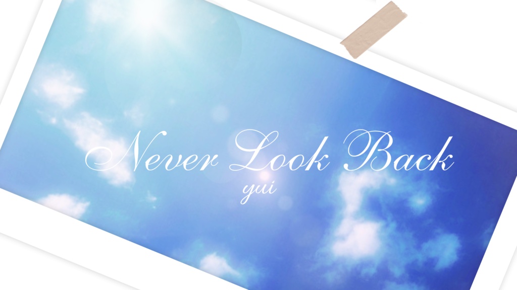 【BGM】Never Look Back