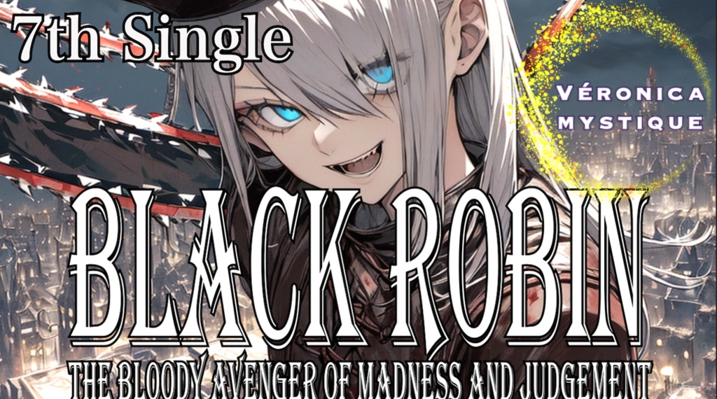 『VERONICA MYSTIQUE』7th Single "Black Robin" official Music Video