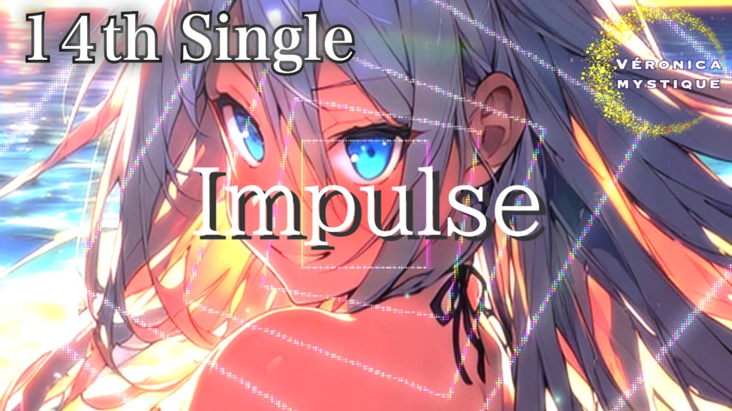 『VERONICA MYSTIQUE』14th Single "Impulse" official Music Video