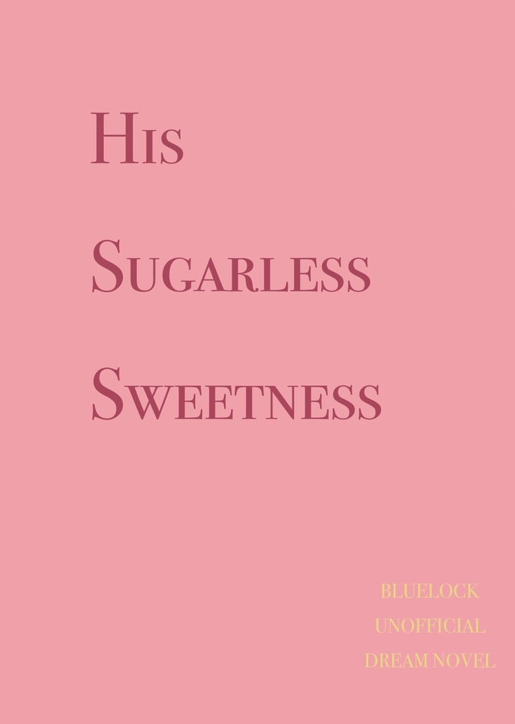 His Sugarless Sweetness