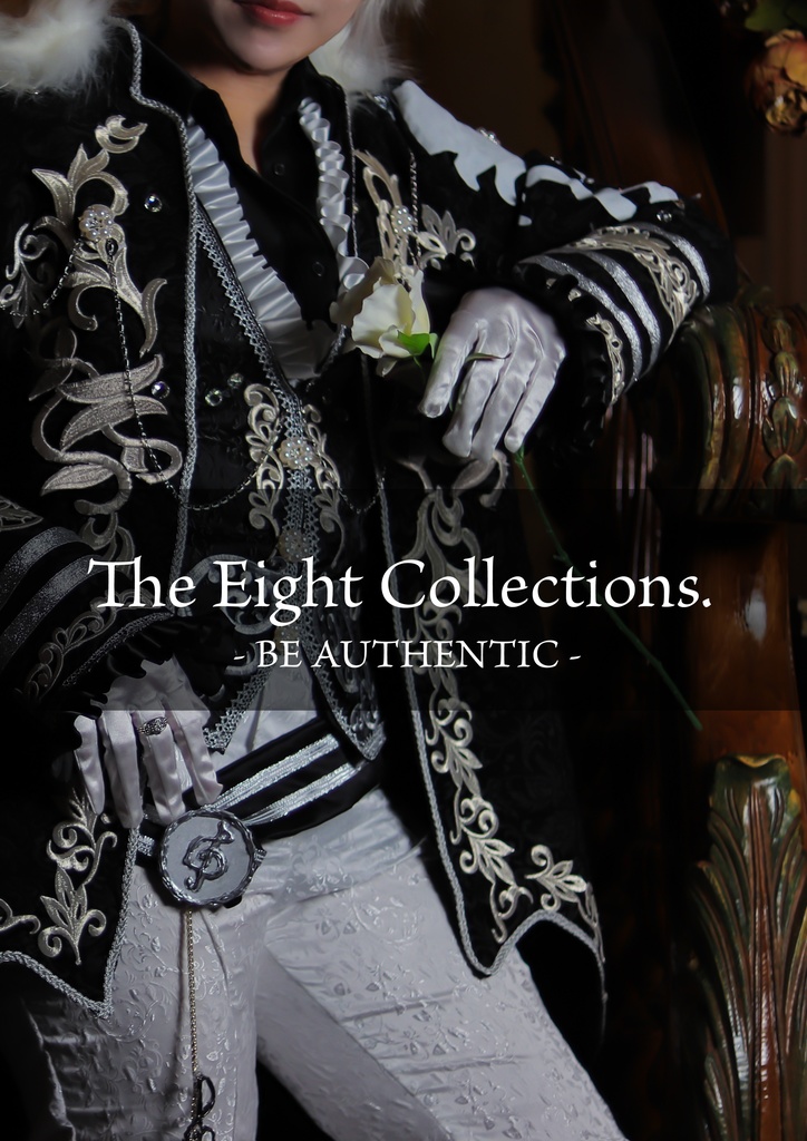 The Eight Collections. -BE AUTHENTIC-