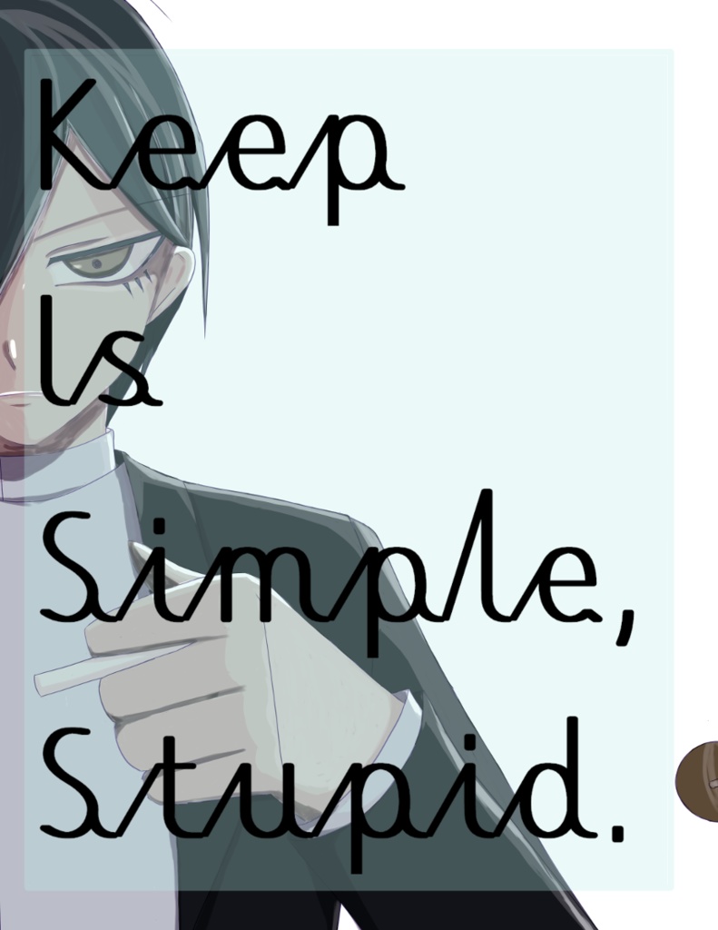 Keep It Simple, Stupid.