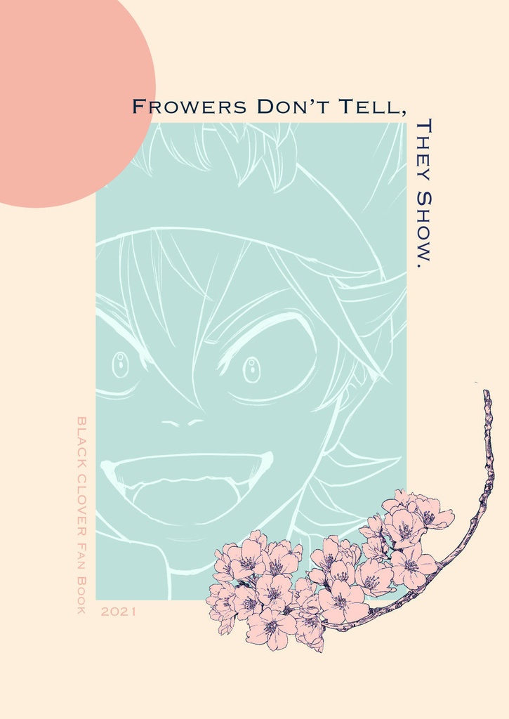 【イラスト本】Flowers Don’t Tell, They Show.