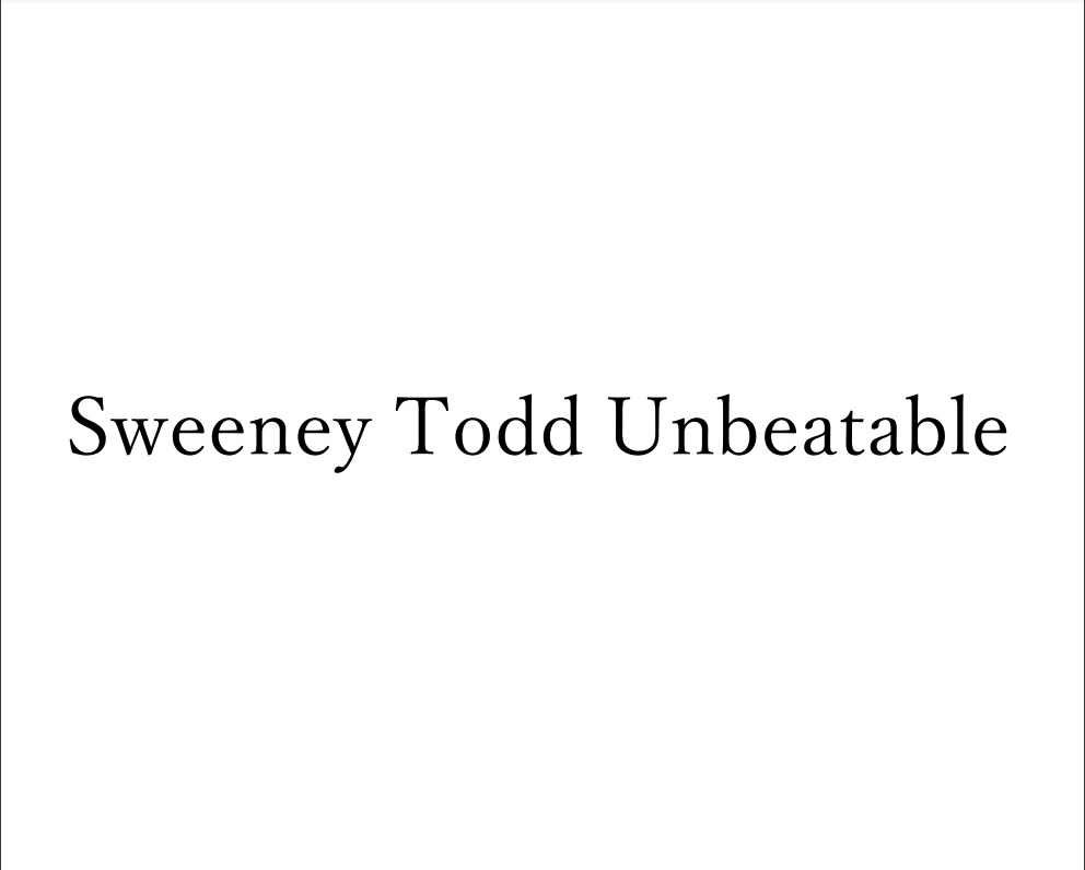 Sweeney Todd Unbeatable
