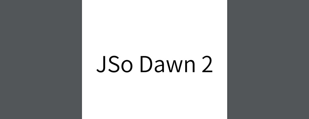JSo Dawn 2