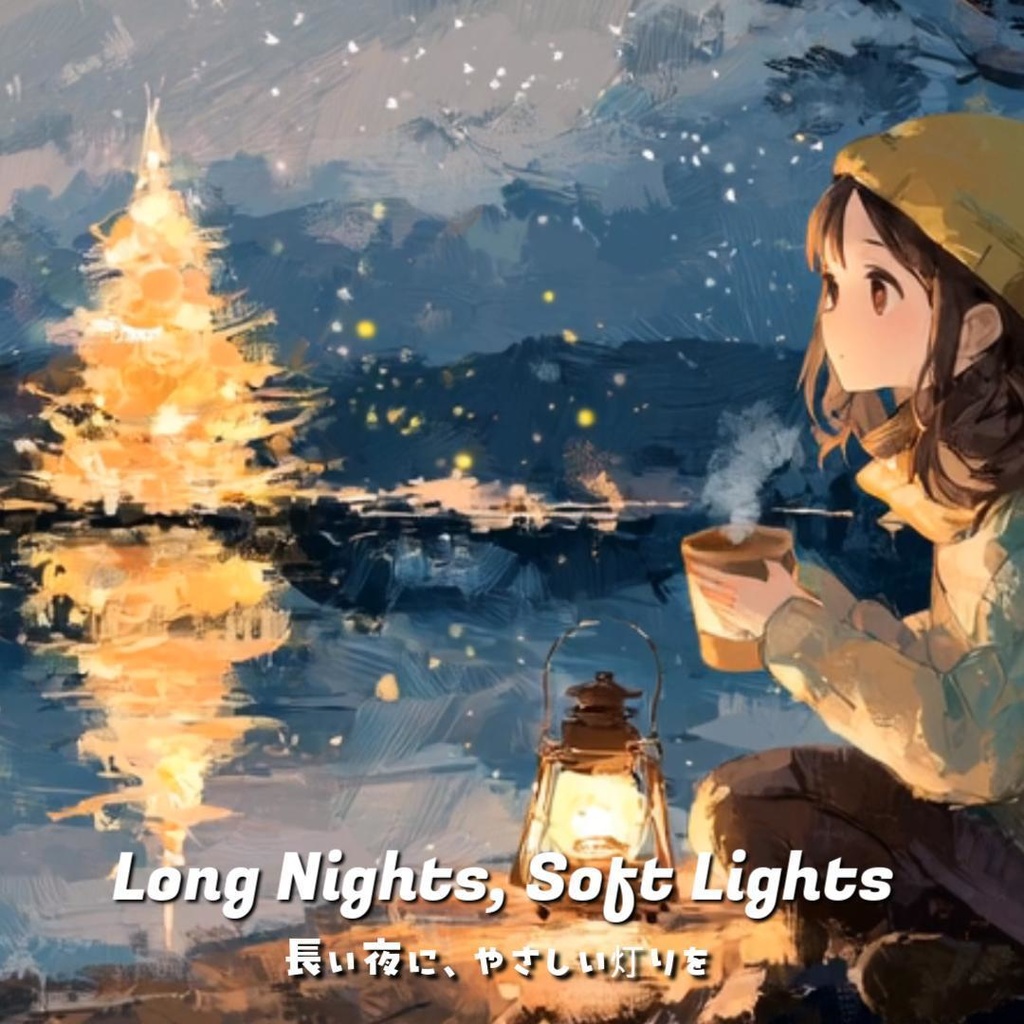 Long Nights, Soft Lights