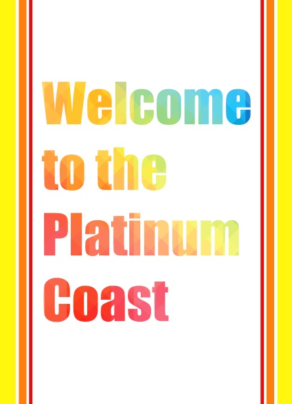 Welcome to the Platinum Coast