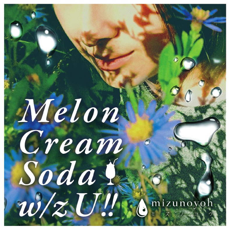 Melon Cream Soda w/z U !!