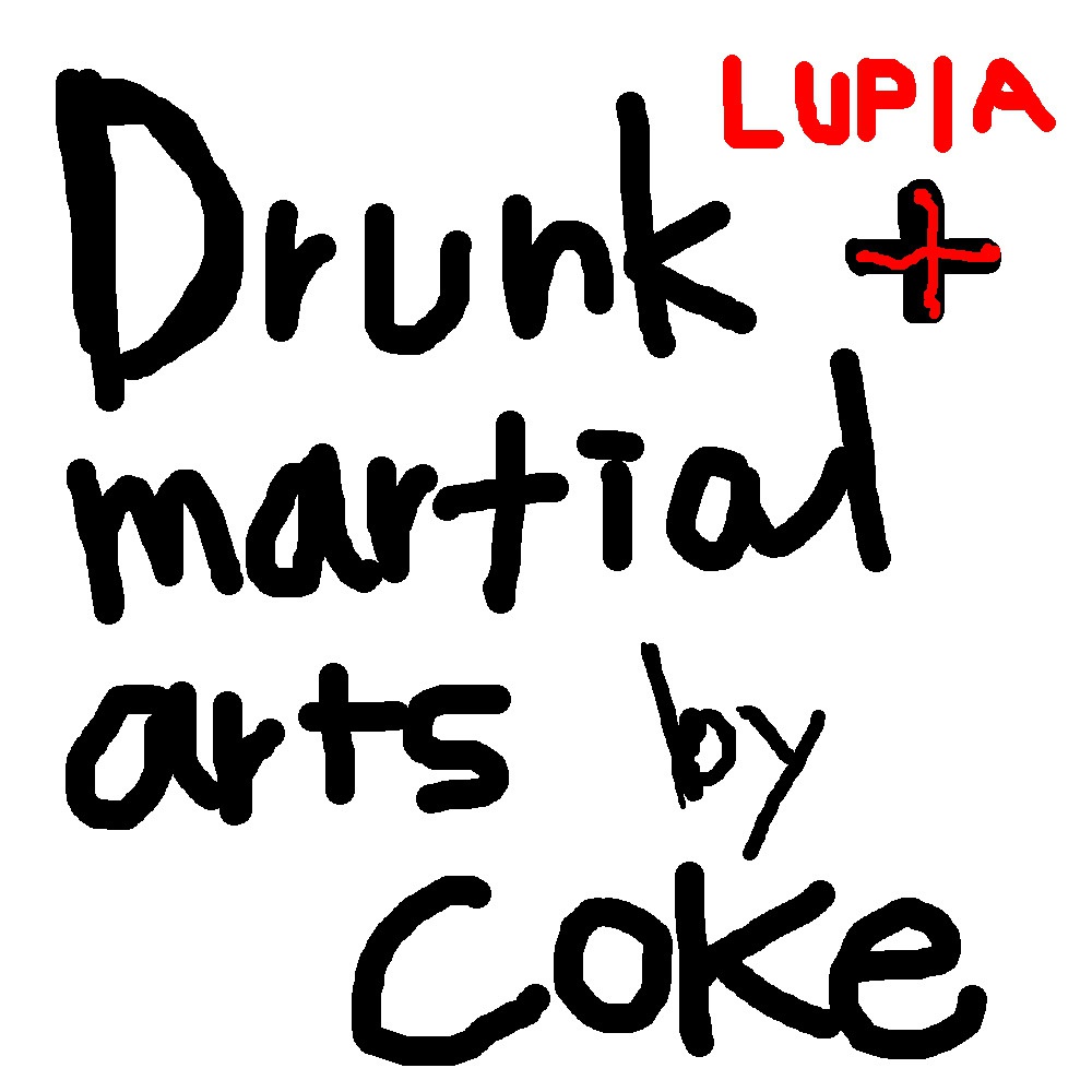 オリジナルソング 『Drunk martial arts by Coke 2016 』 by LUPIA