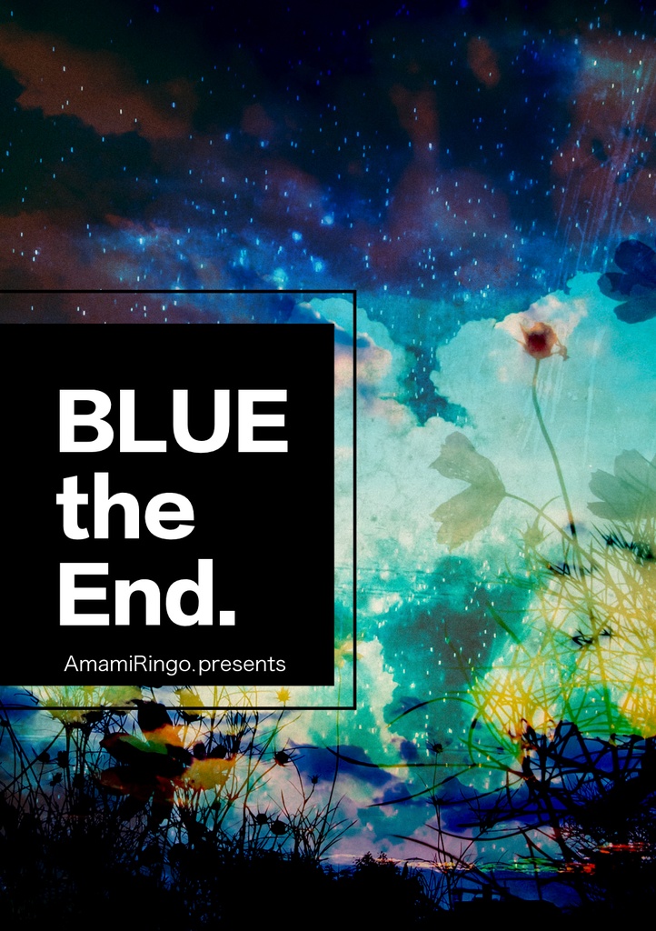 BLUE the End.