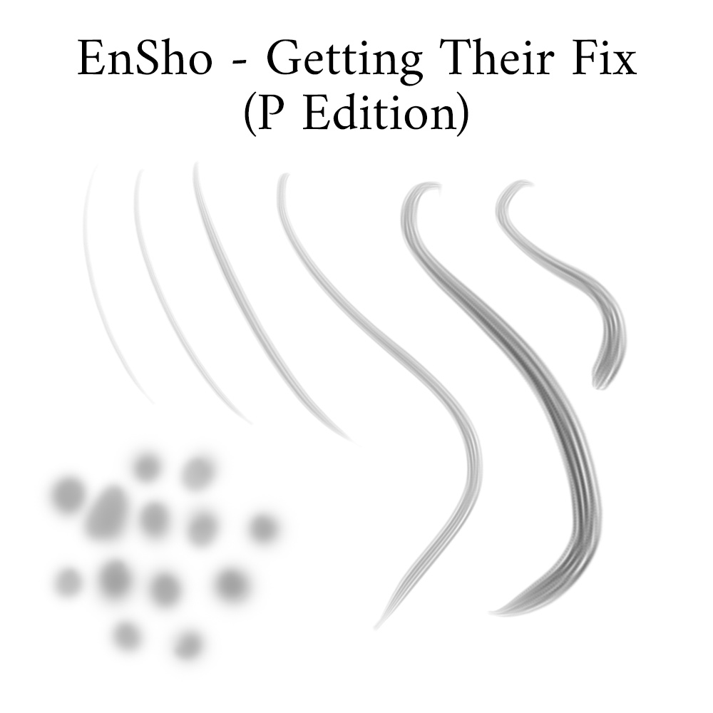 EnjiSho - Getting Their Fix (P Edition Brush)