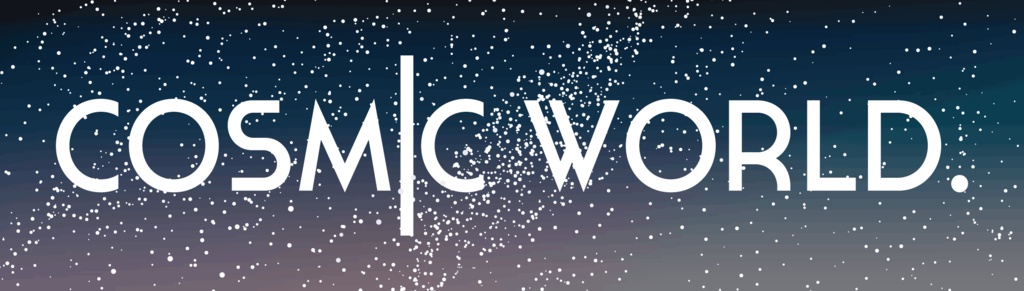 COSMIC WORLD.