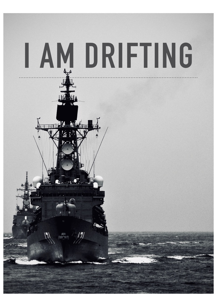 I am drifting.