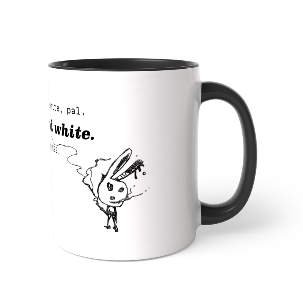 『白か黒かではなく白と黒なのだ臆病者め』ウサギたちの挽歌マグカップ (2トーン)
