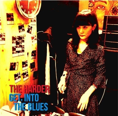 7/18・土曜 THE HARDER「GET, INTO THE BLUES」CD発売記念 無観客配信LIVE