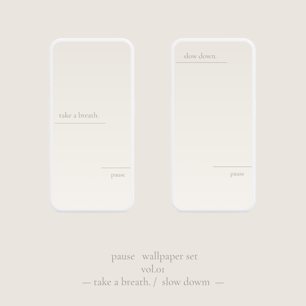pause wallpaper set — vol.01 take a breath. / slow down.