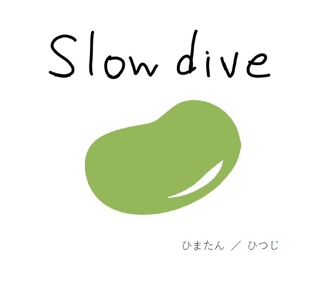 Slow dive