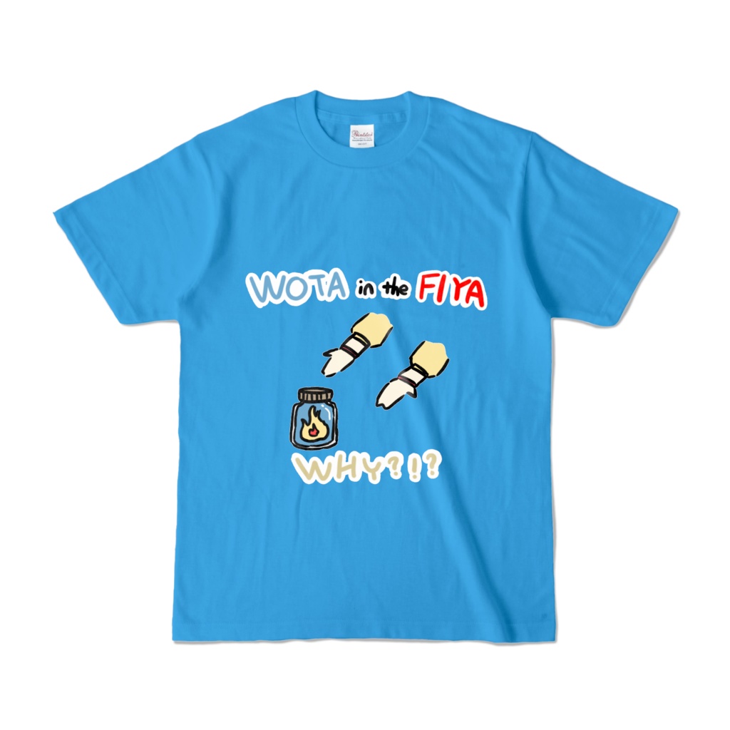 WOTA in the FIYA WHY?!?