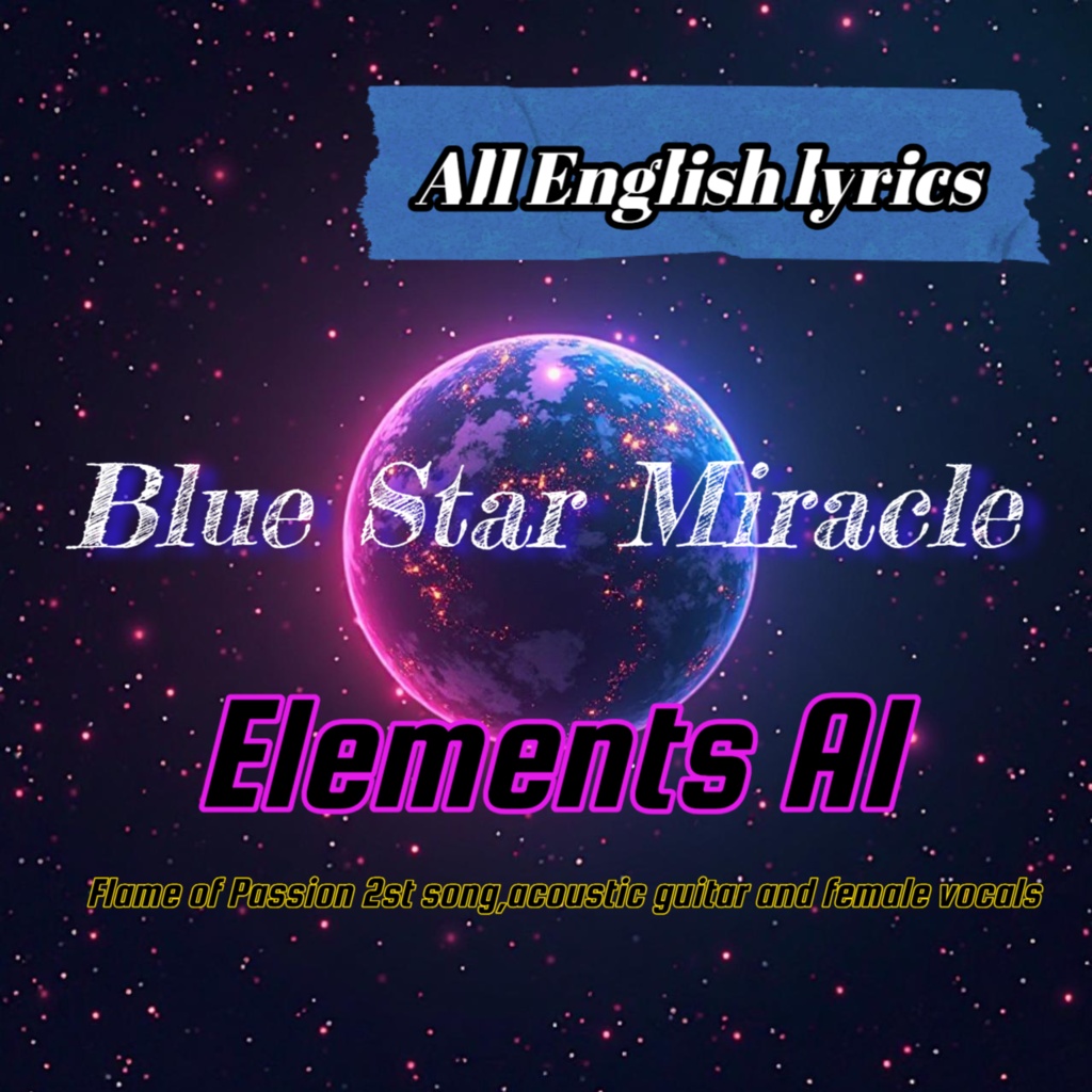 Blue Star Miracle 【All English lyrics 】【Flame of Passion 2st song】acoustic guitar