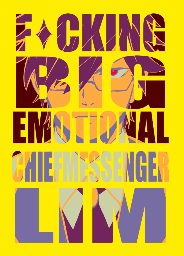 FUCKING BIG EMOTIONAL CHIEFMESSENGER LIM