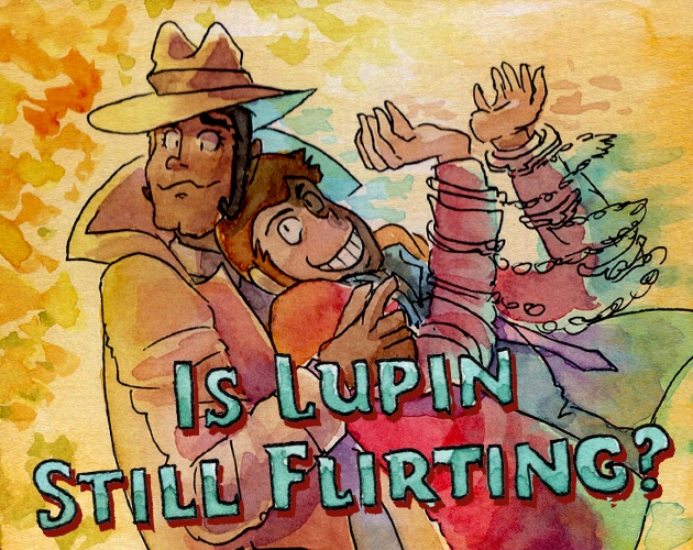 Is Lupin Still Flirting?