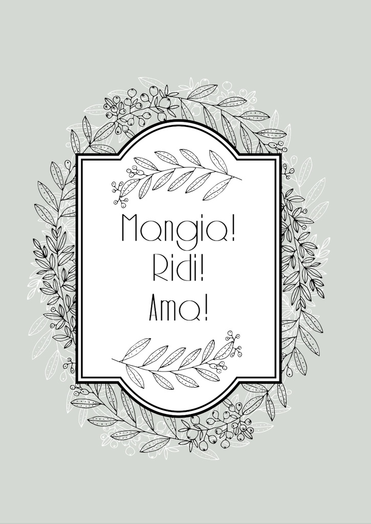 Mangia! Ridi! Ama!